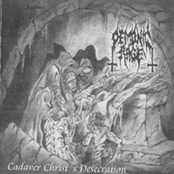 Demonic Rage : Cadaver Christ's Desecration